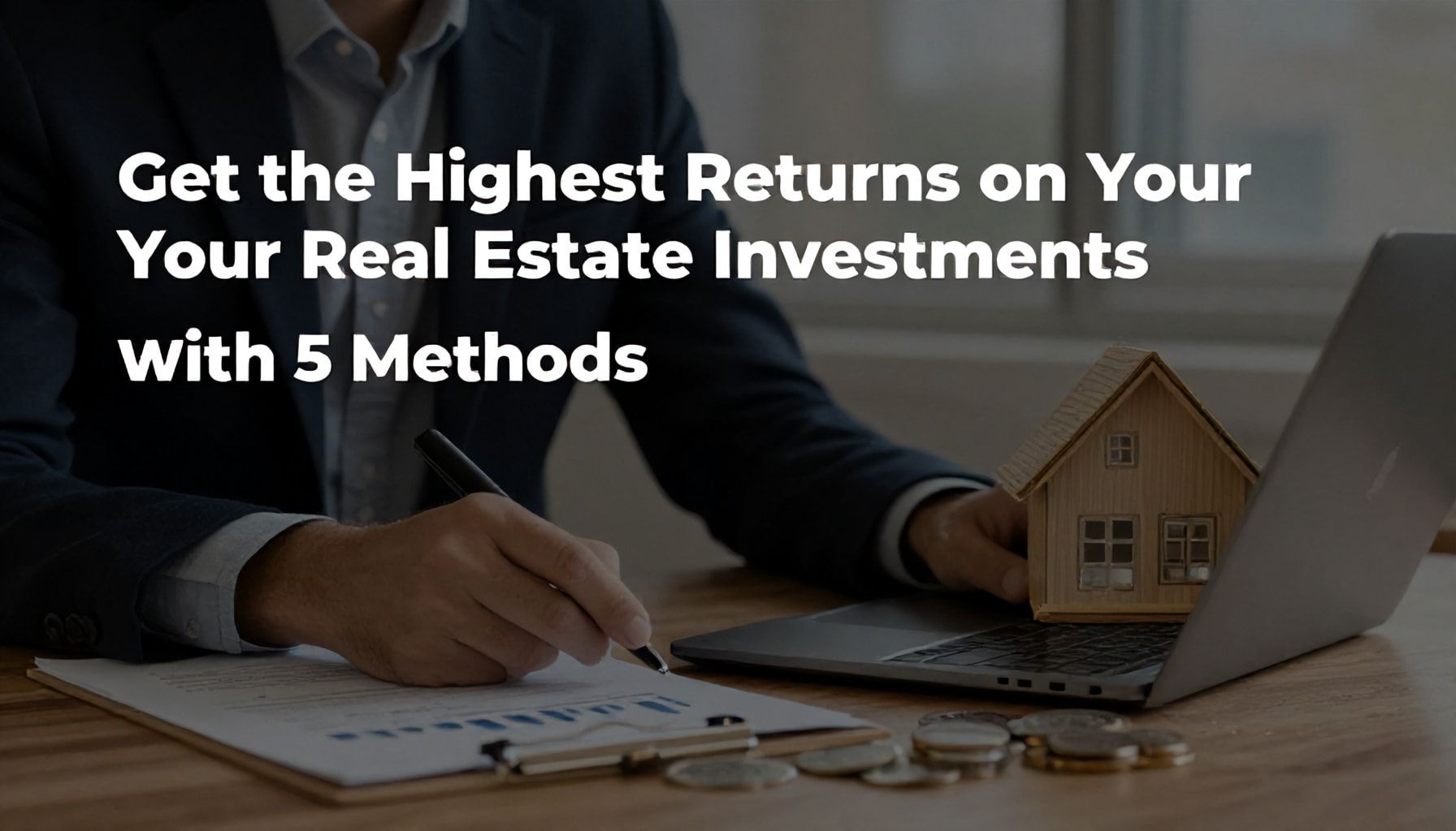 5 Yöntemle Gayrimenkul Yatırımınızı En Yüksek Getiri Alın"*