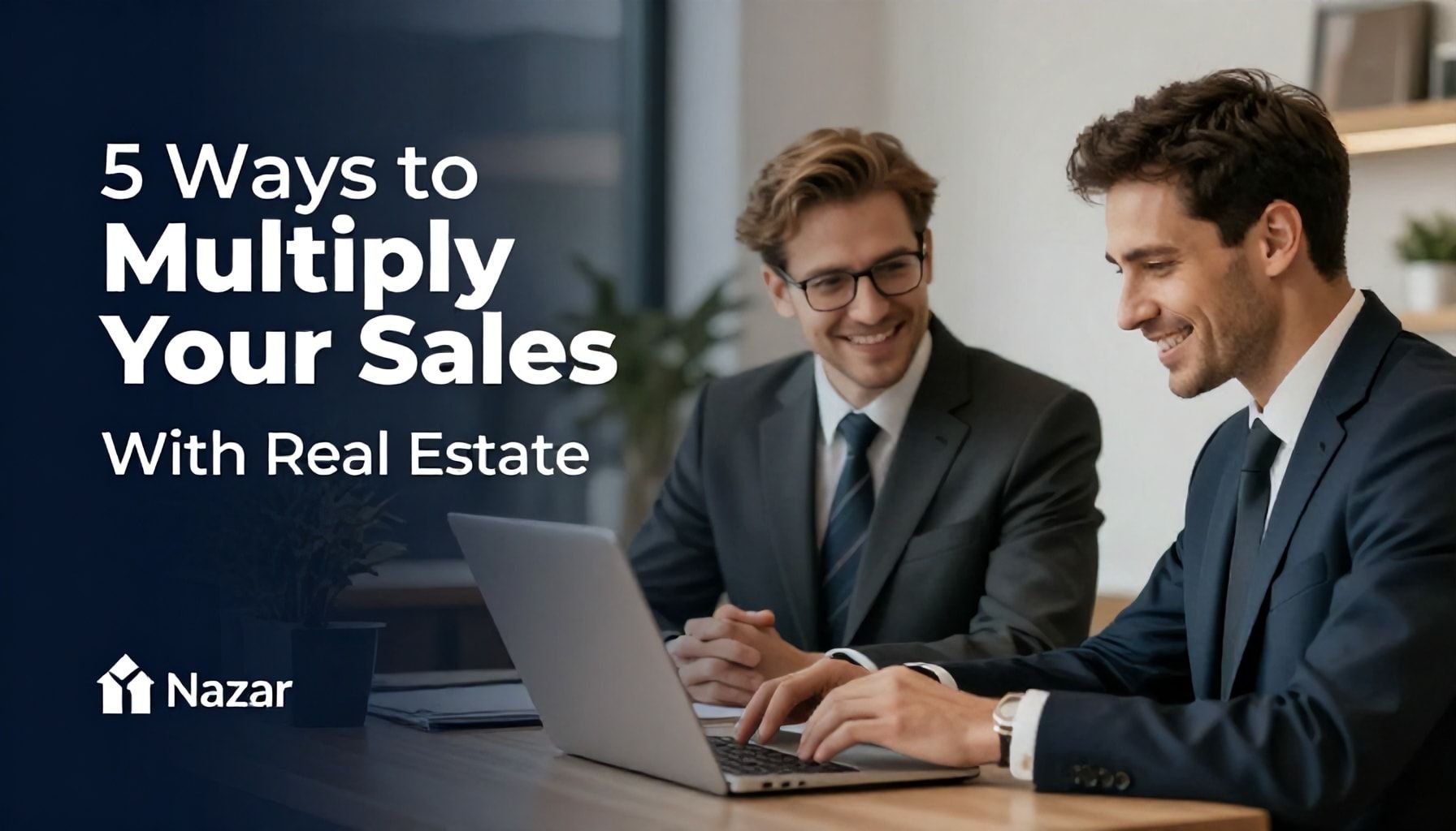 5 Yöntemle Nazar Emlak ile Satışlarınızı Katlayın*