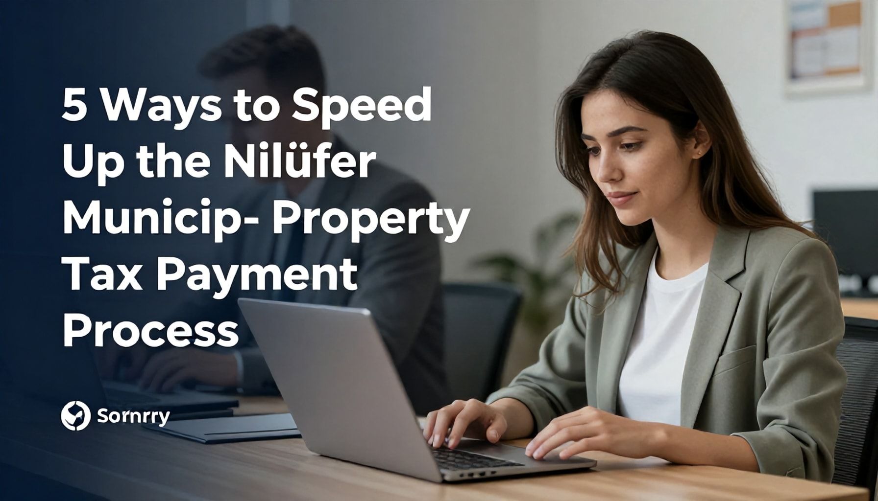 5 Yöntemle Nilüfer Belediyesi Emlak Vergisi Ödeme İşlemini Hızlılaştırın*