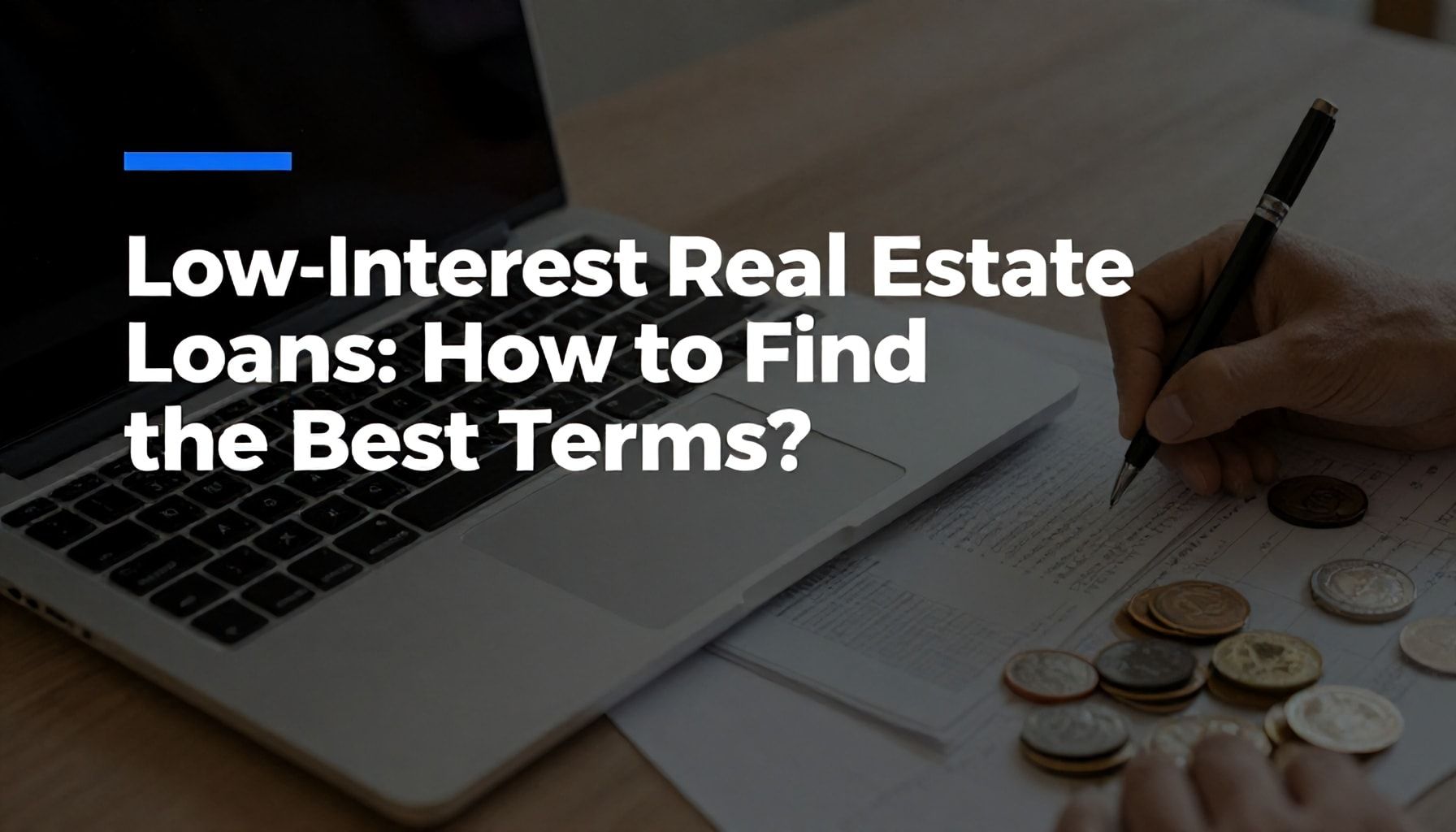 Düşük Faizli Emlak Kredileri: Nasıl En İyi Şartları Bulursunuz?*