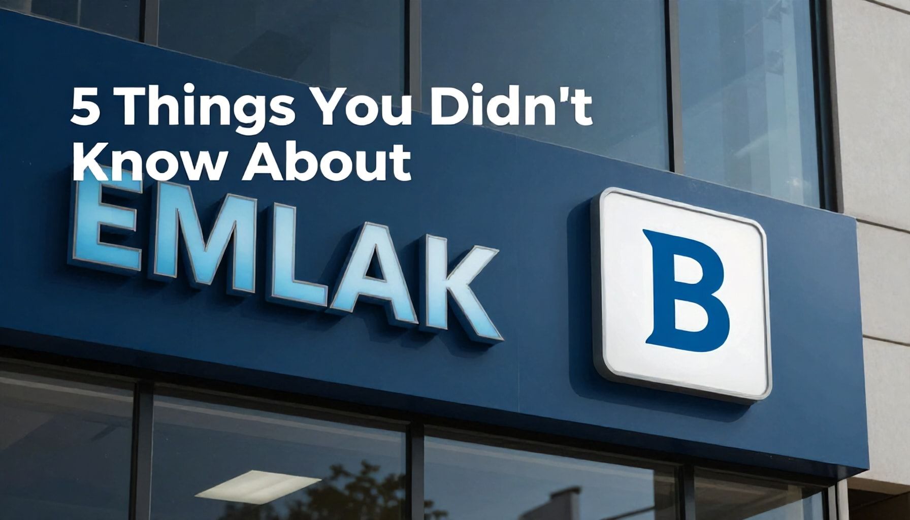 Emlak Katılım Bankası Hakkında Bilmediğiniz 5 Gerçek*