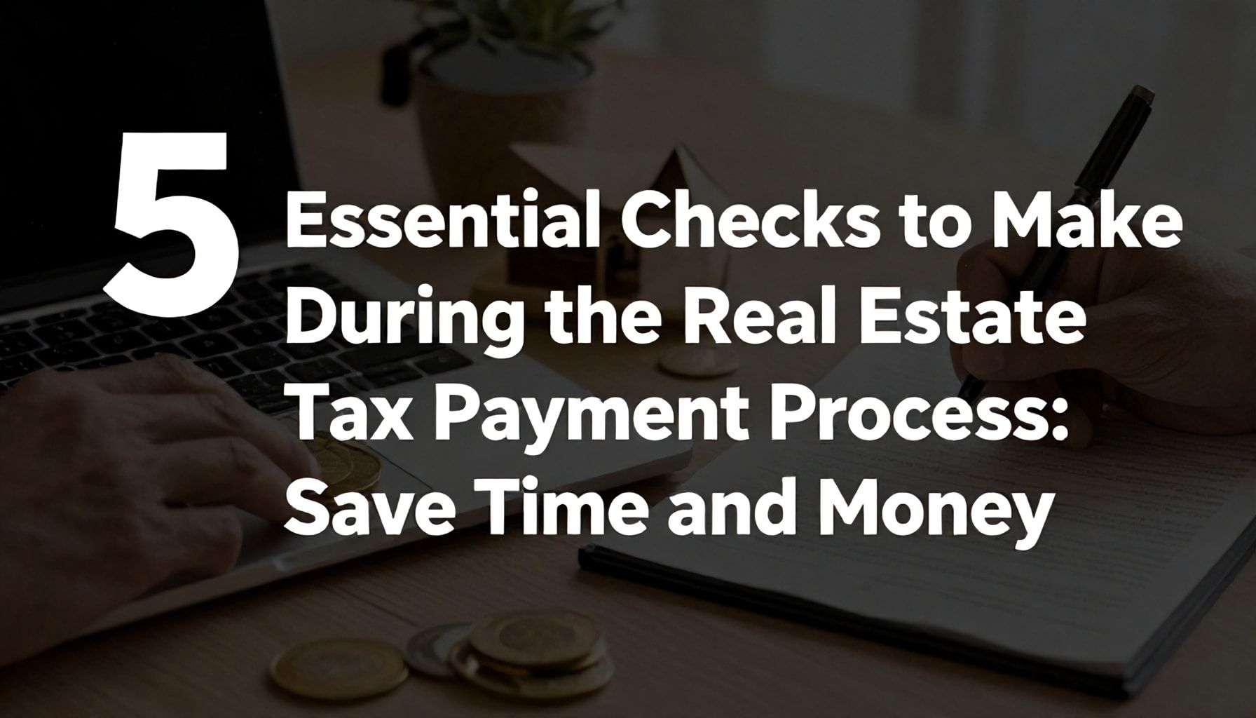 Emlak Vergisi Ödeme Sürecinde Yapılacak 5 Temel Kontrol: Zaman ve Parayı Tasarrufu Edin*