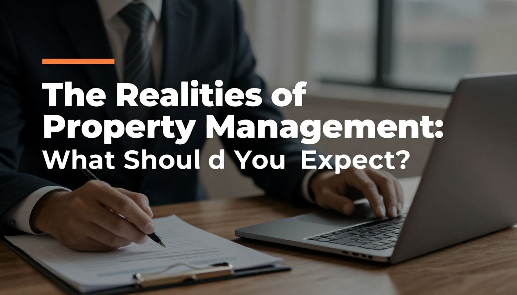 Emlak Yönetiminin Gerçekleri: Ne Beklemeniz Gerekiyor?*