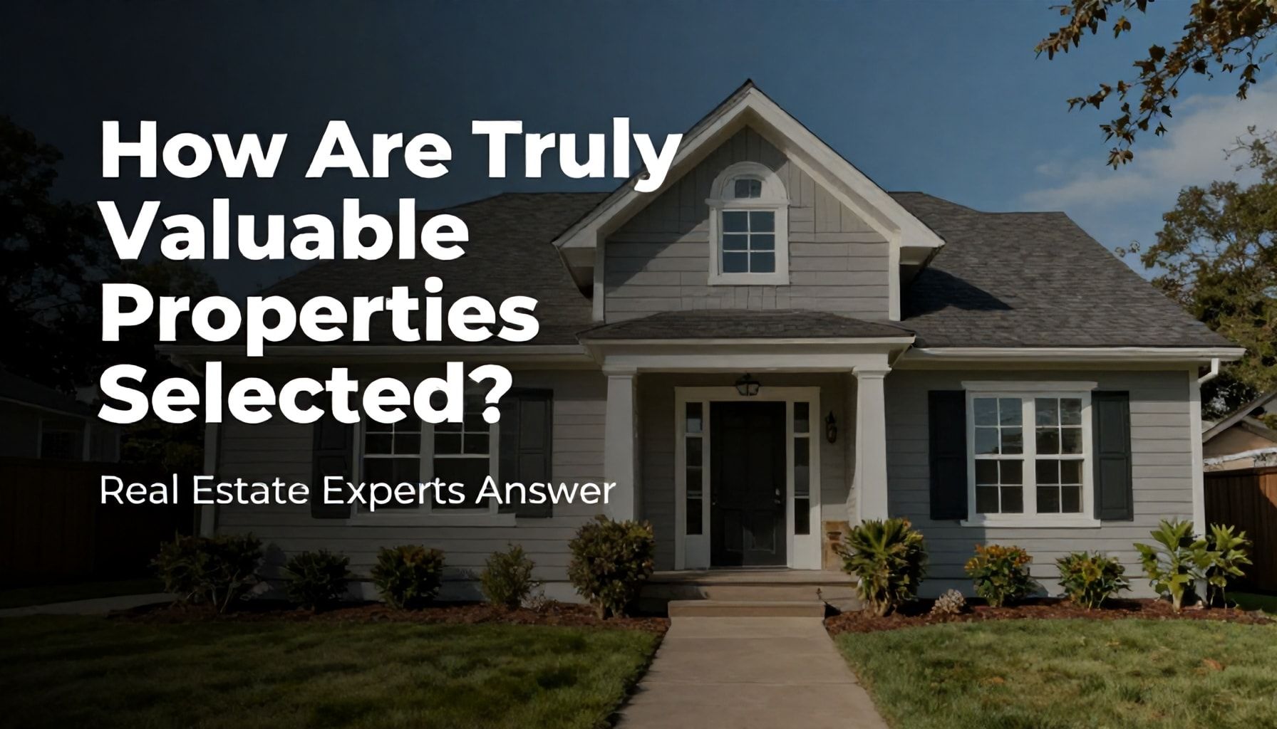 Gerçekten Değerli Mülkiyetler Nasıl Seçilir? Emlak Dünyası Uzmanları Cevap Veriyor*