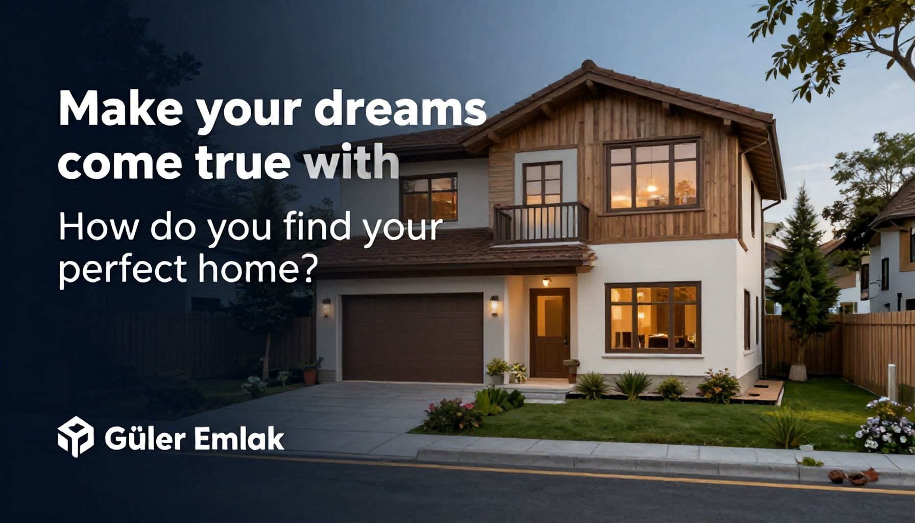 Güler Emlak ile rüyalarınızı gerçekleştirin: Mükemmel evinizi nasıl bulursunuz?*