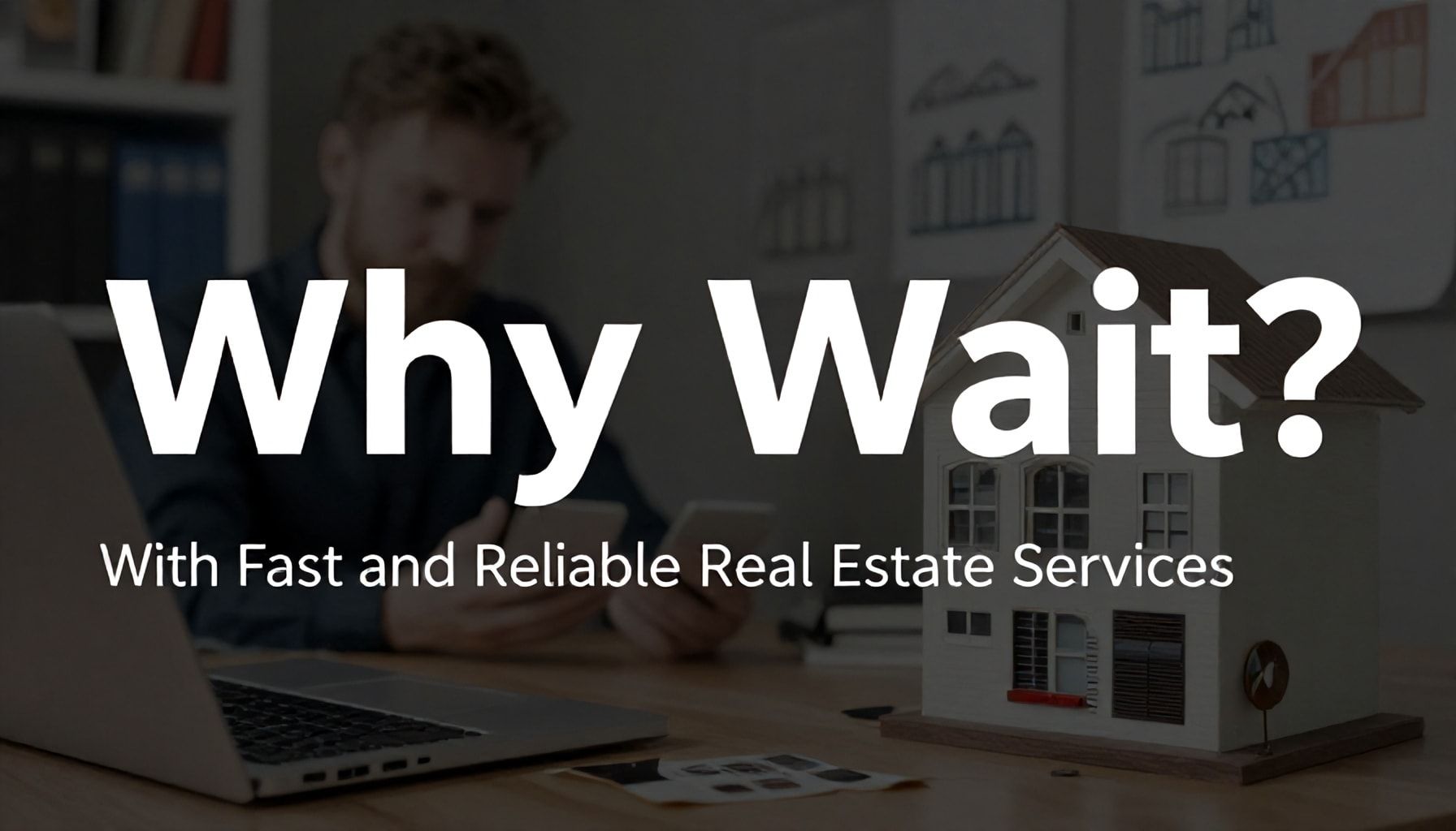 Hızlı ve Güvenilir Emlak Hizmetleriyle Neden Beklemeniz Gerekmez?*
