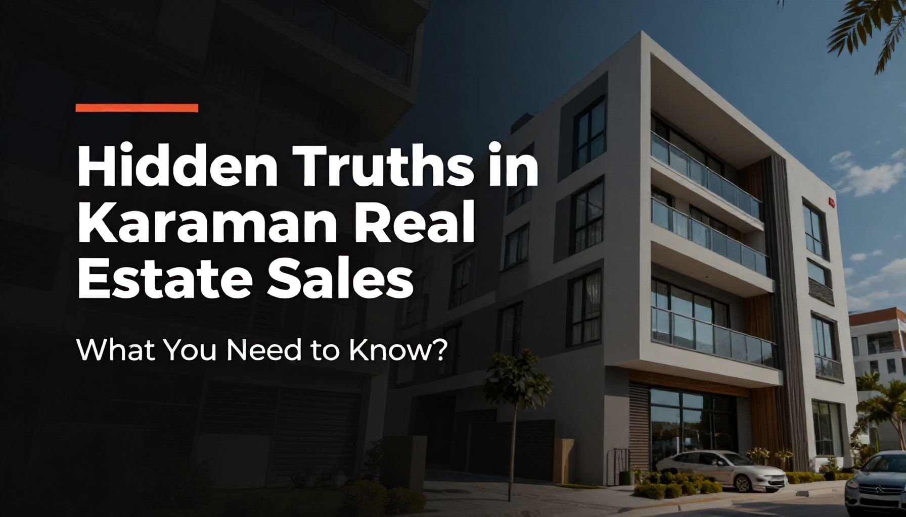 Karaman Emlak Satışlarında Gizli Gerçekler: Ne Bilmeniz Gerekiyor?"*