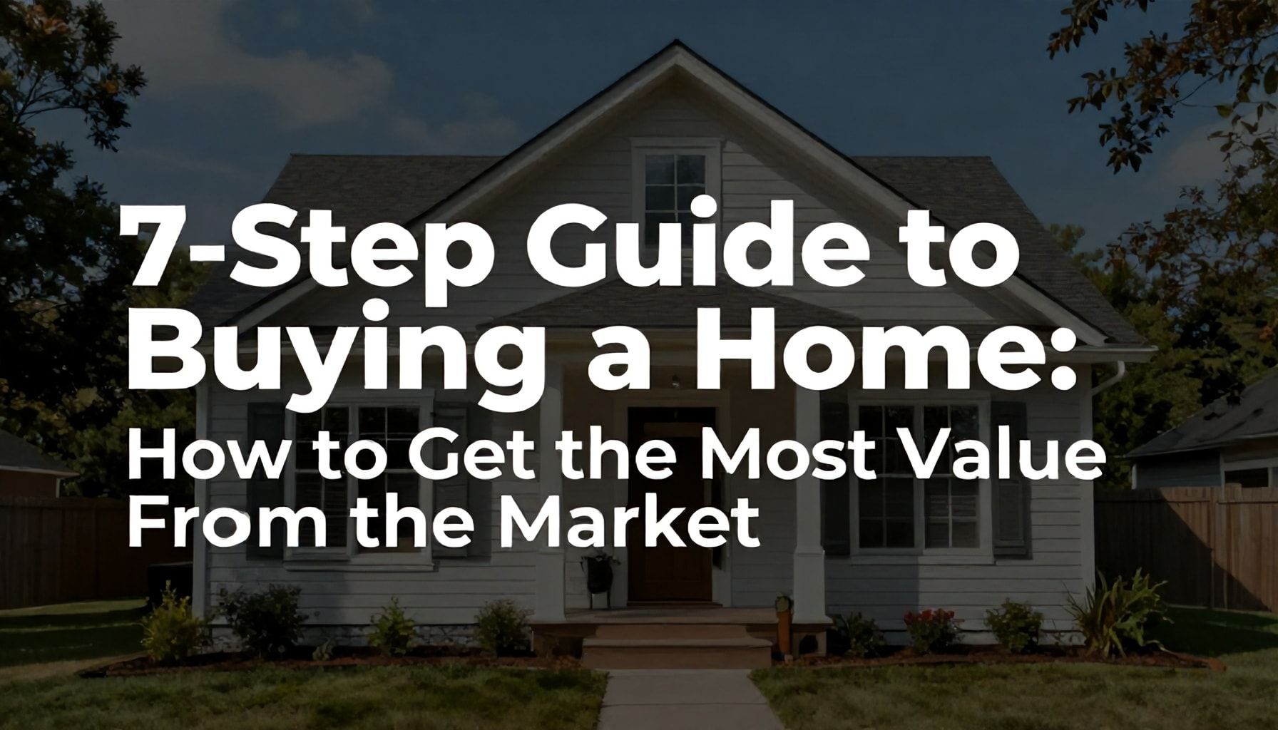 Konut Almak İçin 7 Adım Rehber: Piyasadan En Fazla Değer Almak İçin*