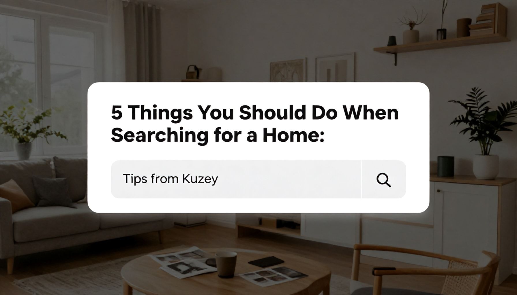 Konut Aramada Yapmanız Gereken 5 Şey: Kuzey Emlak Uzmanlarından İpuçları