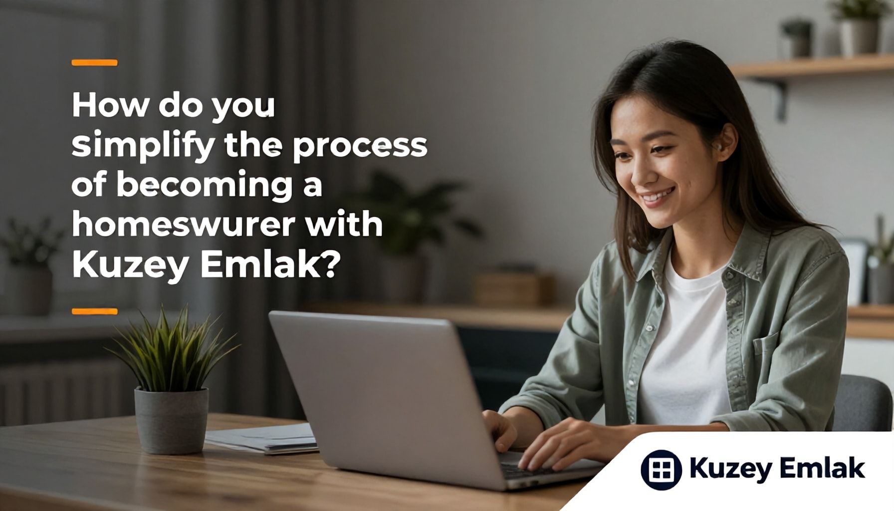 Kuzey Emlak ile Ev Sahibi Olma Sürecini Nasıl Kolaylaştırırsınız?