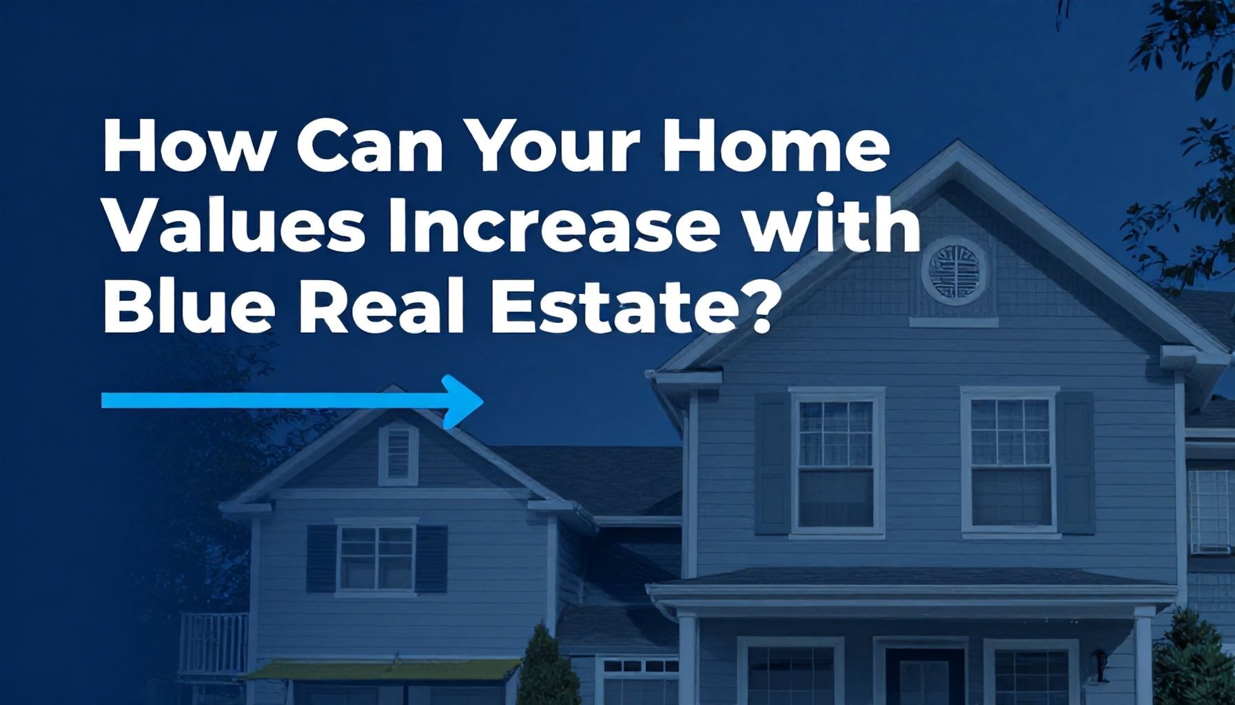 Mavi Emlak ile Ev Değerleriniz Nasıl Artar?