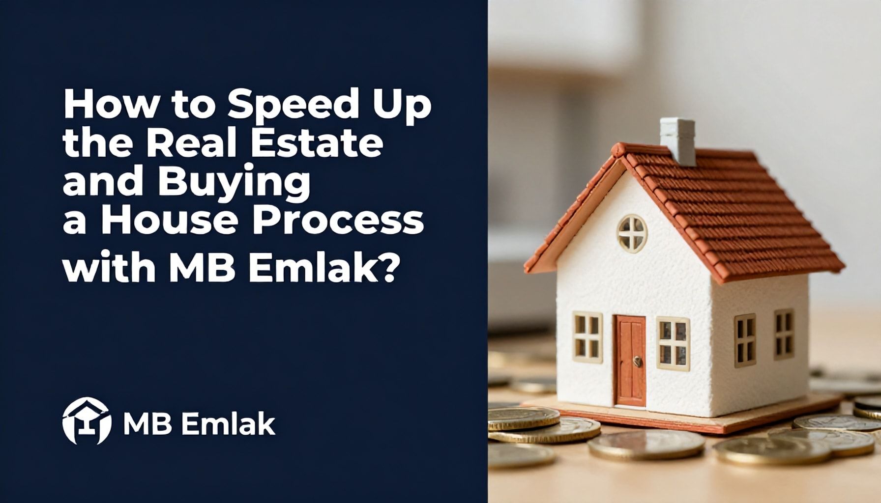 MB Emlak ile Konut Satın Alma Sürecini Nasıl Hızlandırırsınız?"*
