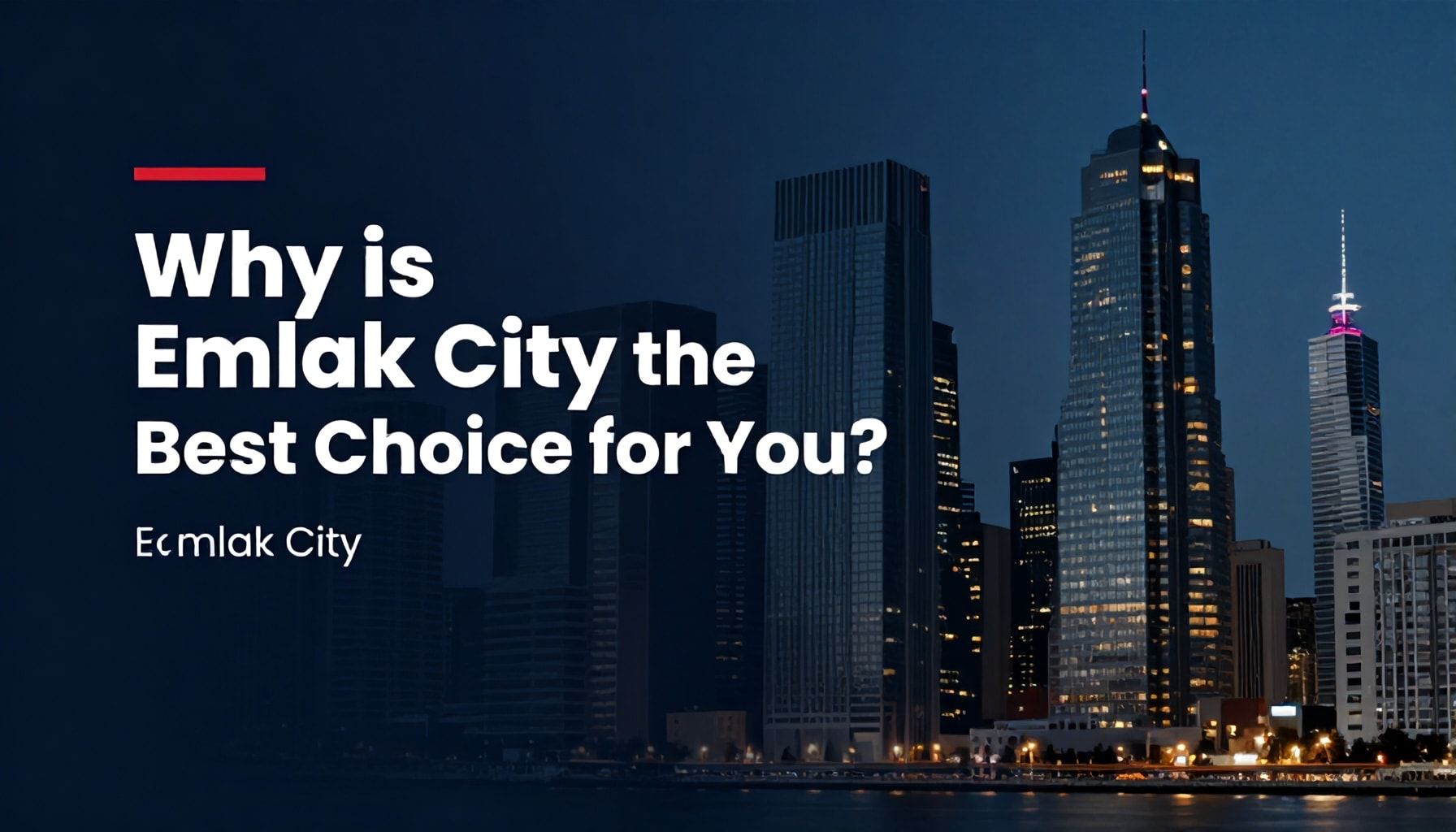 Neden Emlak City Siz için En İyi Seçim?*