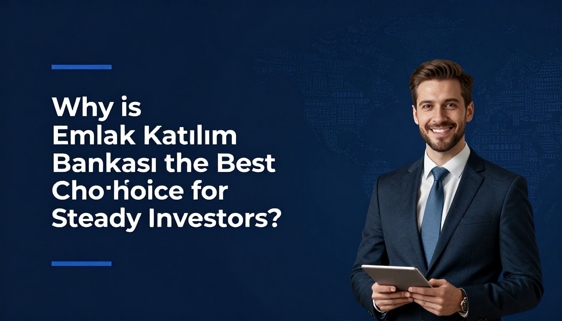 Neden Emlak Katılım Bankası, Kararlı Yatırımcılar için En İyi Seçim?*