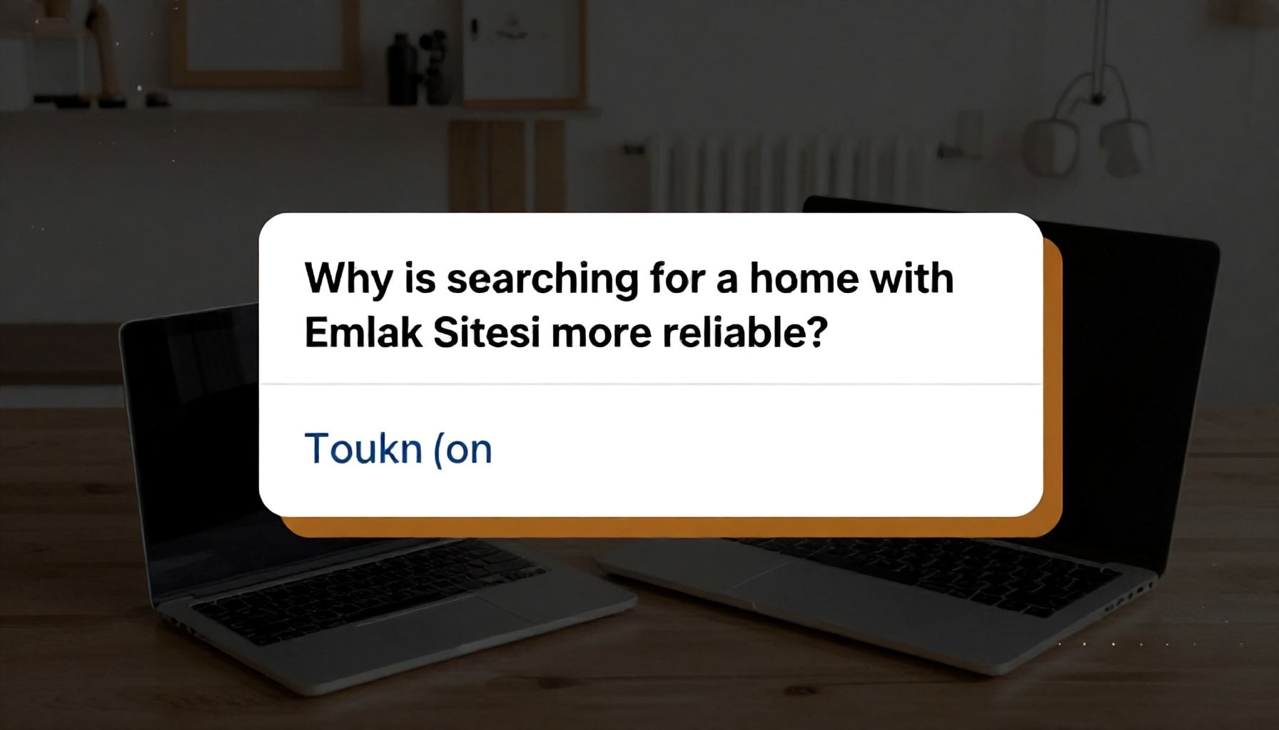 Neden Emlak Sitesi ile Ev Aramak Daha Güvenli?*