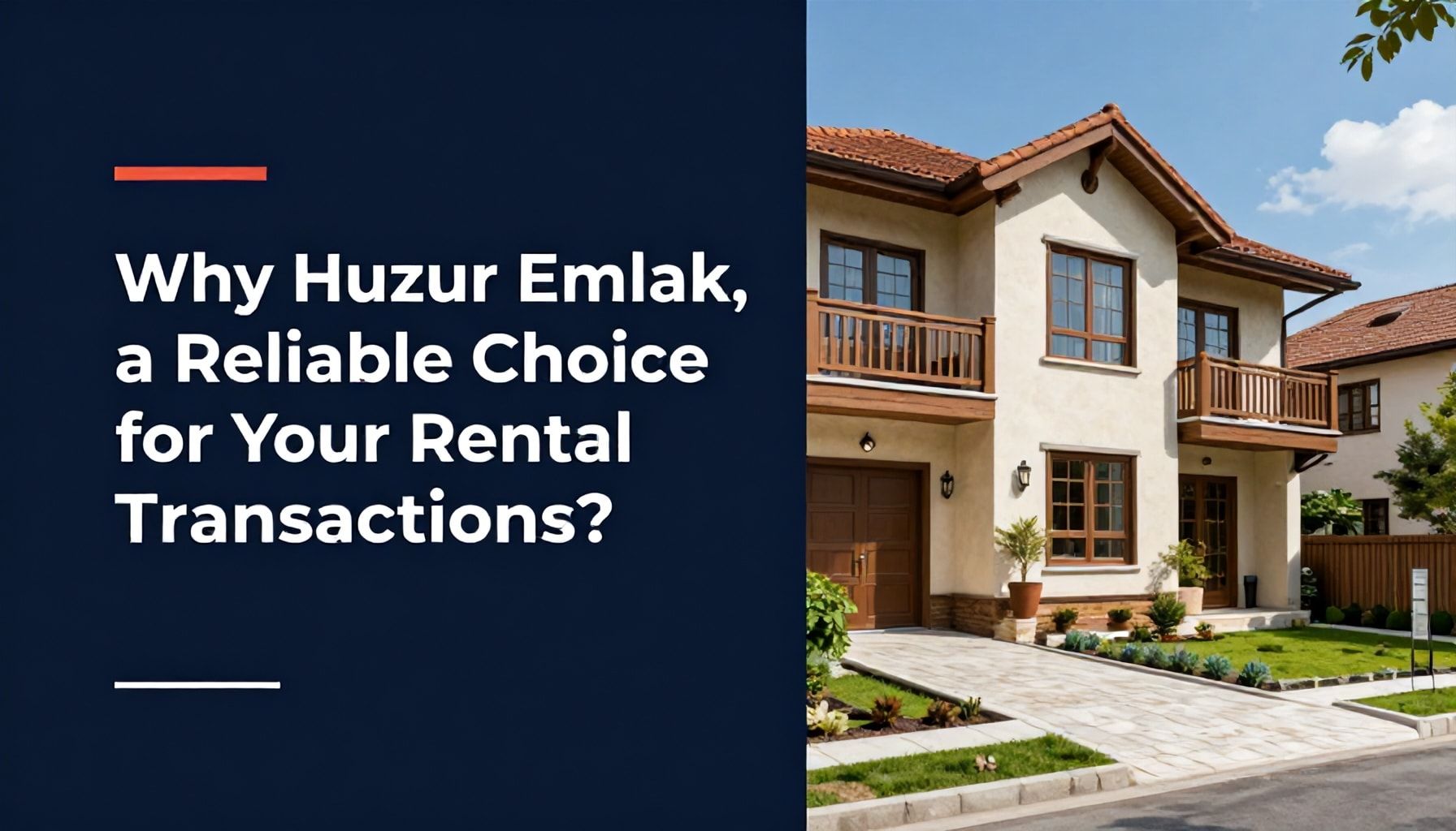 Neden Huzur Emlak, Kiralama İşlemleriniz için Güvenilir Bir Seçim?*