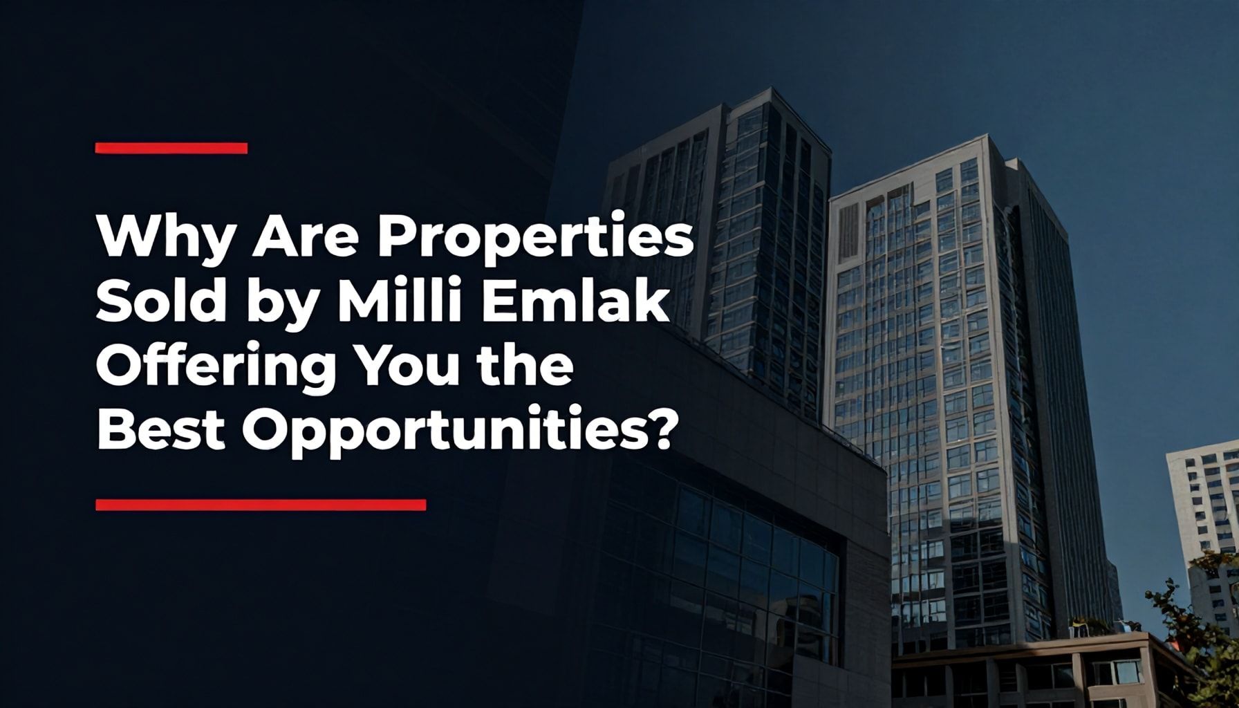 Neden Milli Emlak'tan Satılan Yerler Size En İyi Fırsatları Sunuyor?*