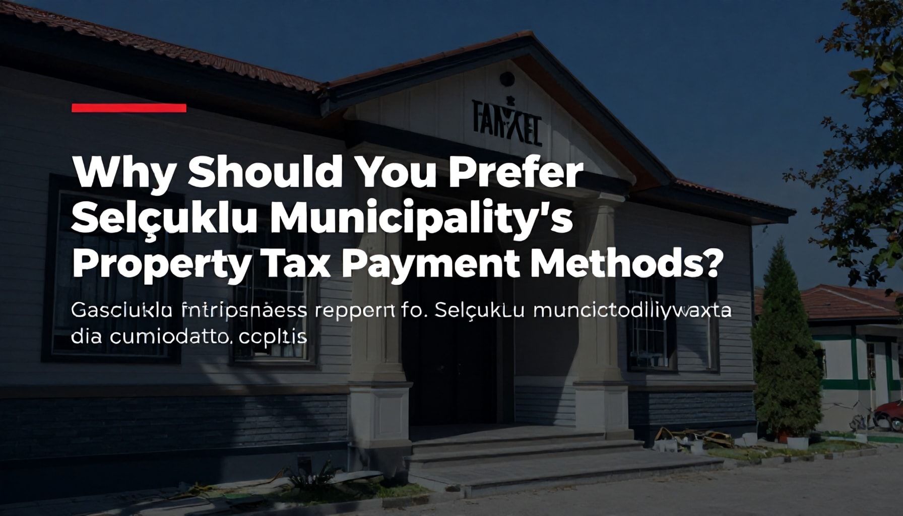 Neden Selçuklu Belediyesi Emlak Vergisi Ödeme Yöntemlerini Tercih Etmelisiniz?*