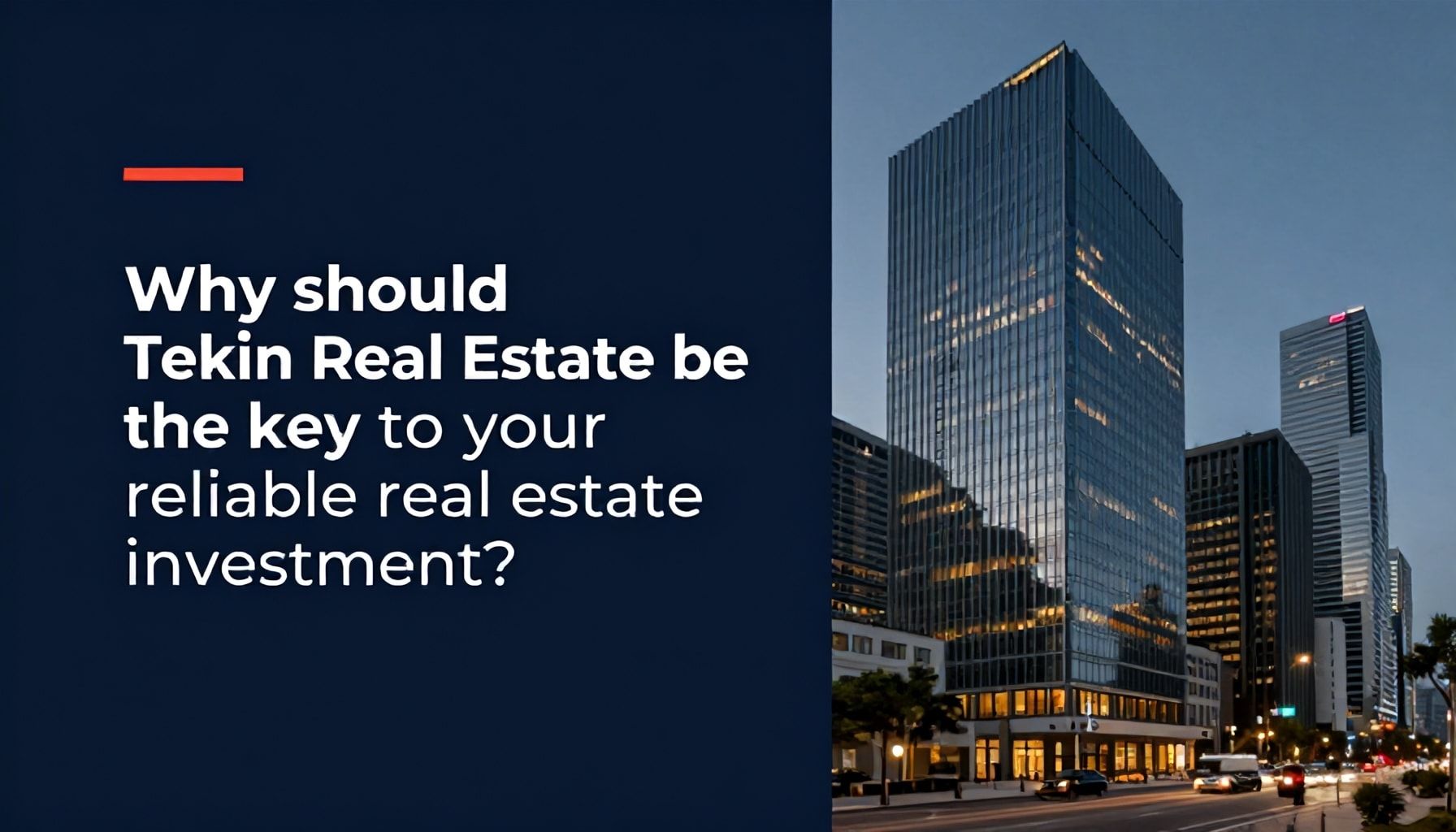 Neden Tekin Emlak, Güvenilir Emlak Yatırımınızın Anahtarı Olmalı?*