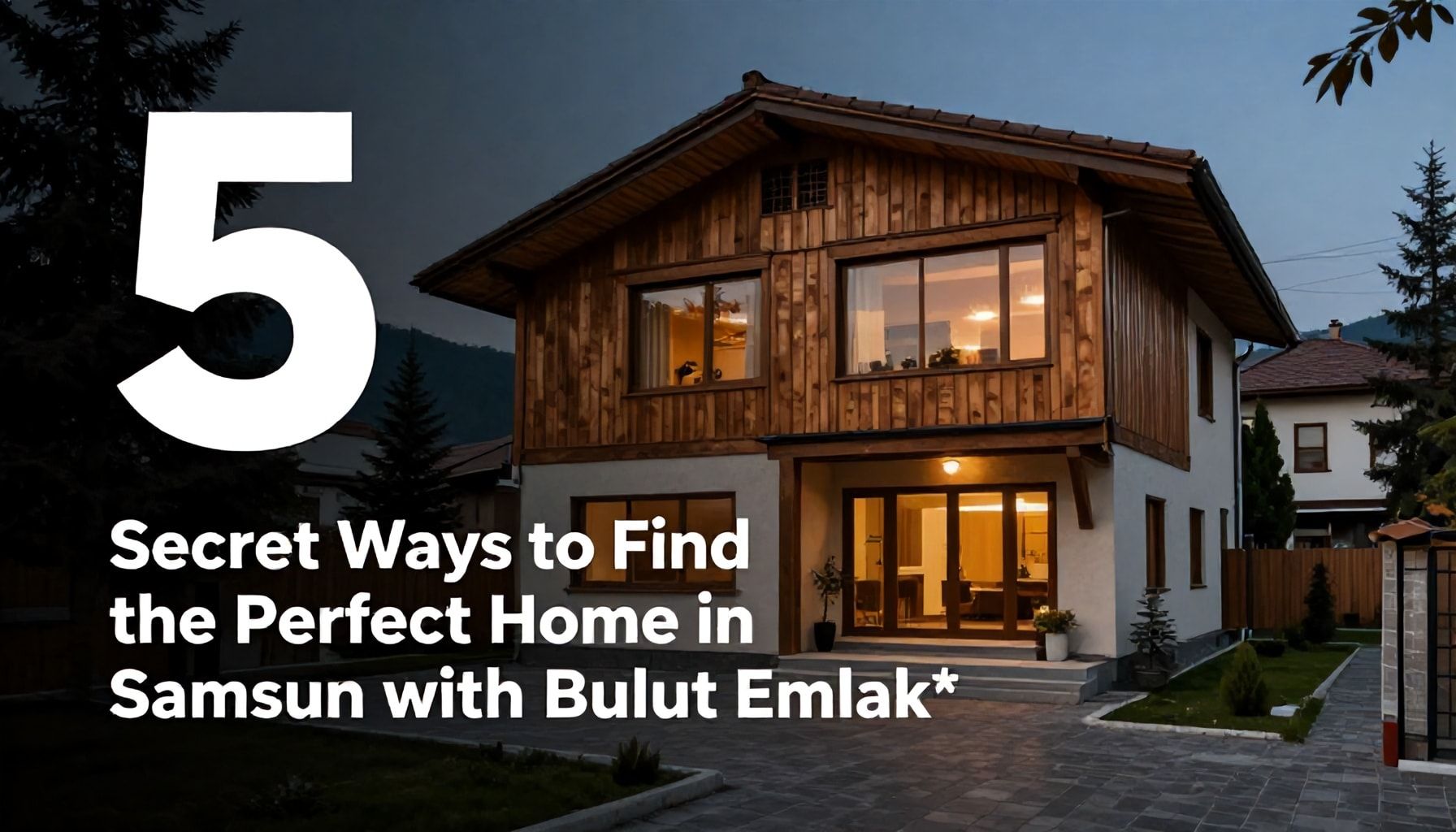 Samsun'da Mükemmel Ev Bulmak İçin Bulut Emlak'ın 5 Gizli Yolu*