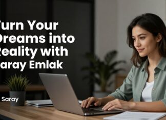 Saray Emlak ile Rüyalarınızı Gerçekleştirin