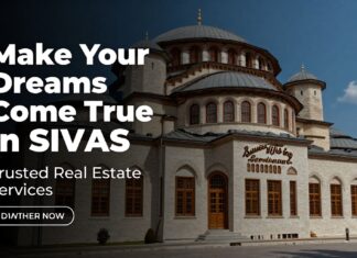 Sivas’te Rüyalarınızı Gerçekleştirin: Güvenilir Emlak Hizmetleri