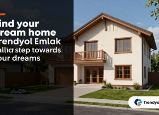 Trendyol Emlak ile mükemmel evinizi bulun ve hayallerinize adım atın